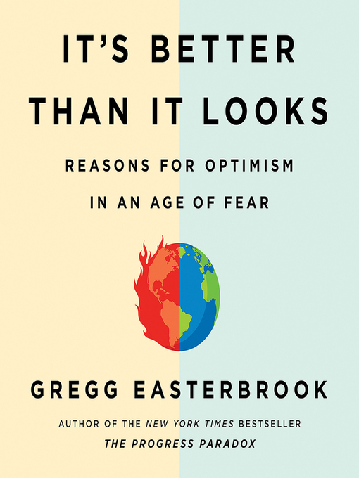 Title details for It's Better Than It Looks by Gregg Easterbrook - Available